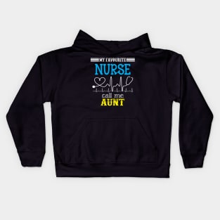 My Favorite Nurse Calls Me Aunt Funny Mother's Gift Kids Hoodie